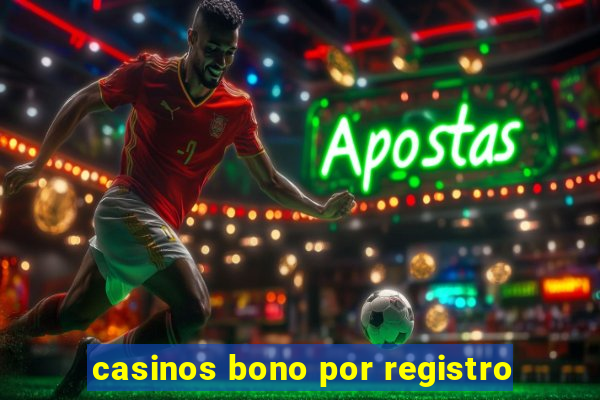 casinos bono por registro