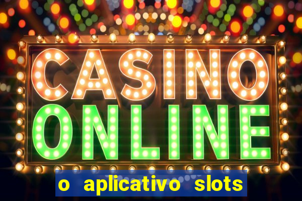 o aplicativo slots for bingo paga mesmo