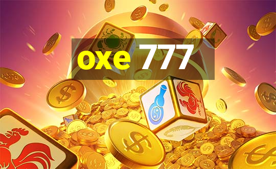 oxe 777