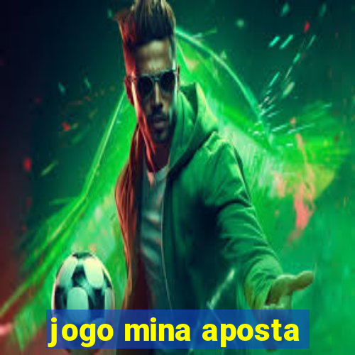 jogo mina aposta