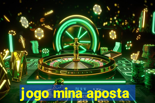 jogo mina aposta