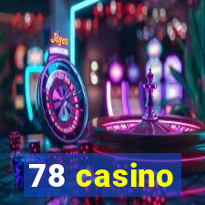 78 casino