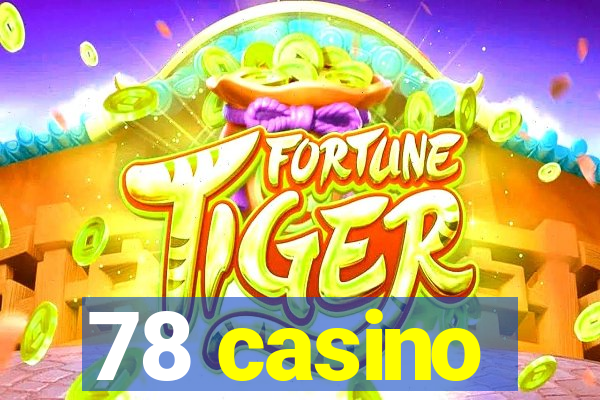 78 casino