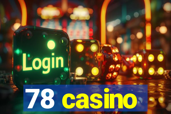 78 casino