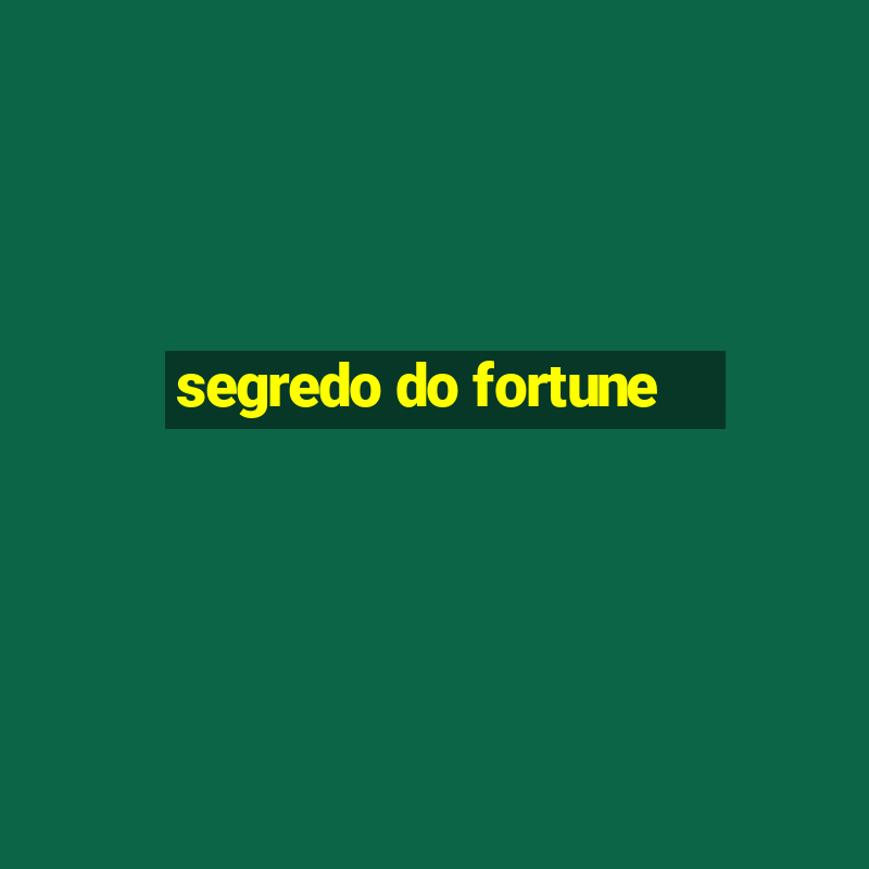 segredo do fortune