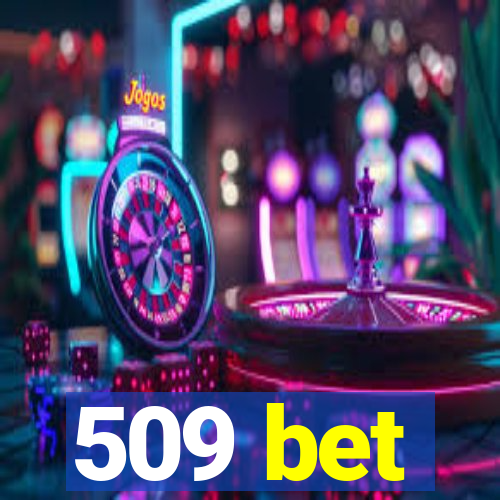 509 bet