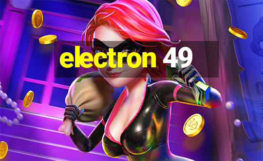 electron 49