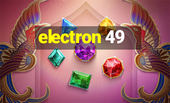 electron 49