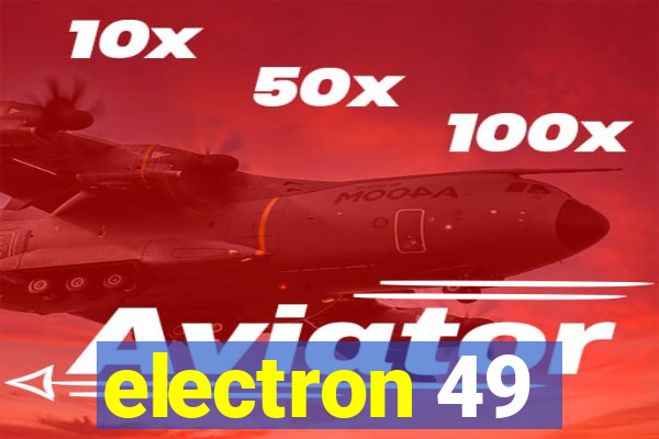 electron 49