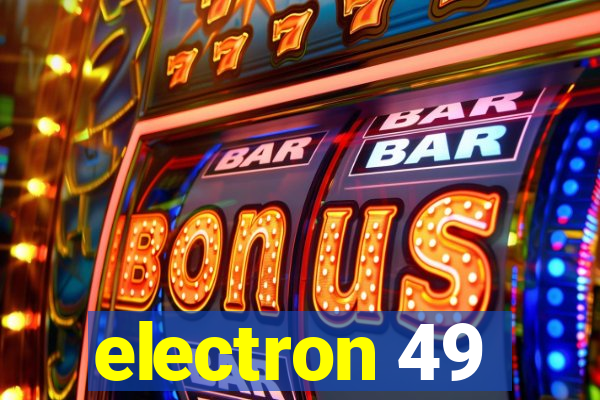 electron 49