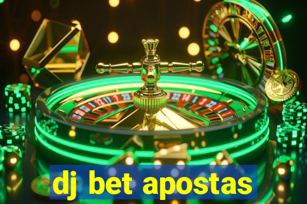 dj bet apostas