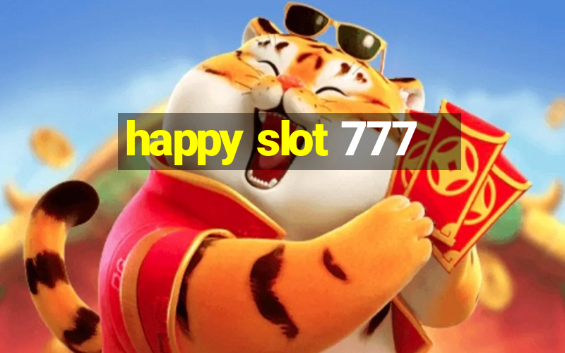 happy slot 777