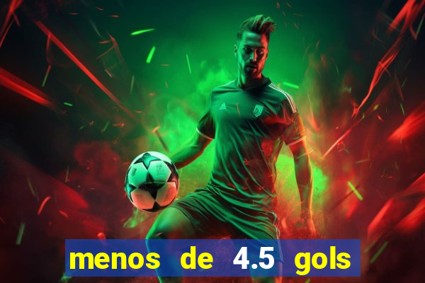 menos de 4.5 gols o que significa