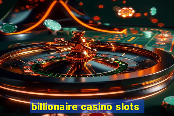 billionaire casino slots