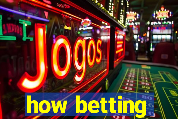 how betting