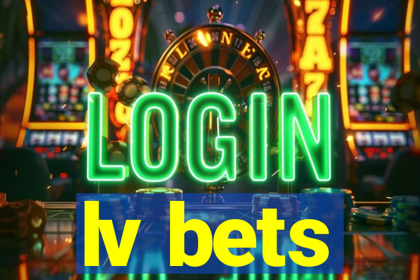 lv bets