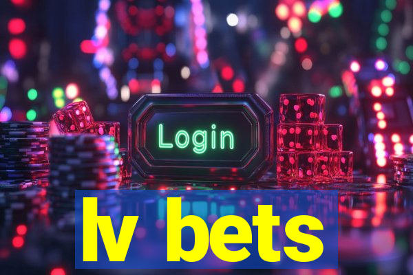 lv bets