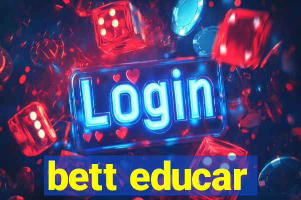 bett educar