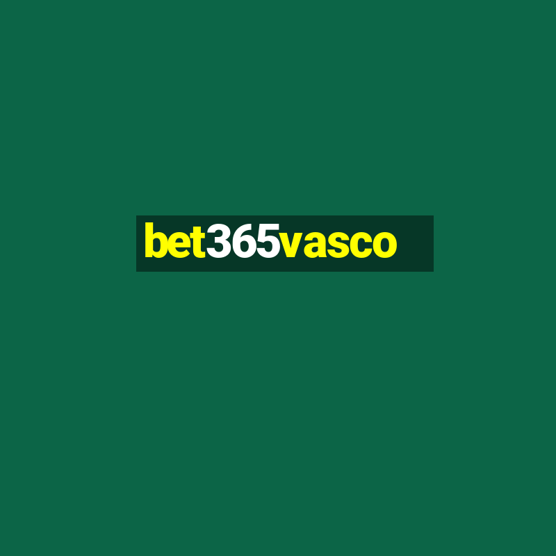 bet365vasco