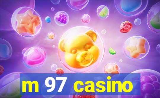 m 97 casino