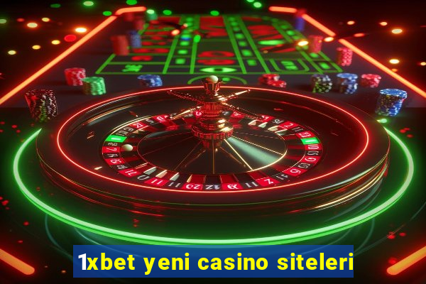 1xbet yeni casino siteleri