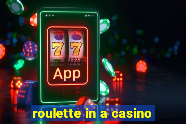 roulette in a casino