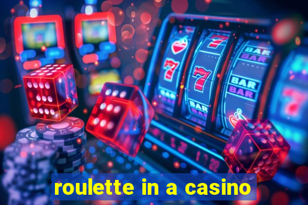 roulette in a casino