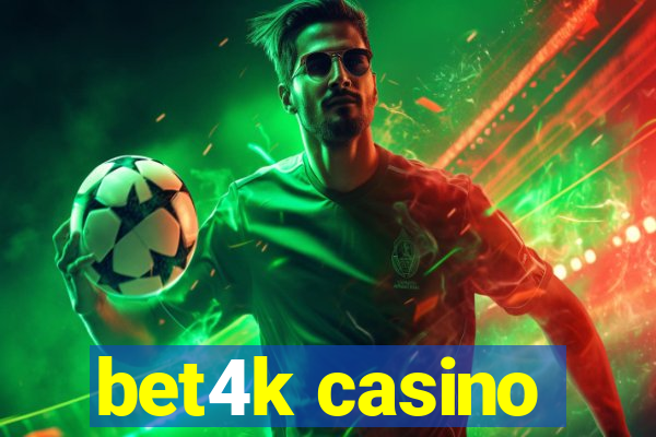 bet4k casino