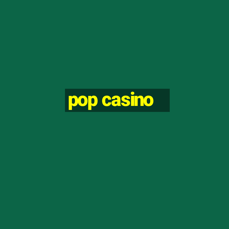 pop casino