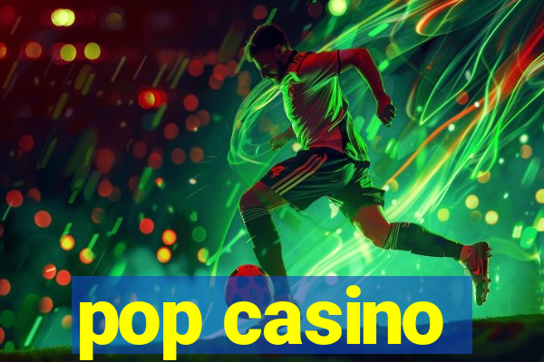 pop casino