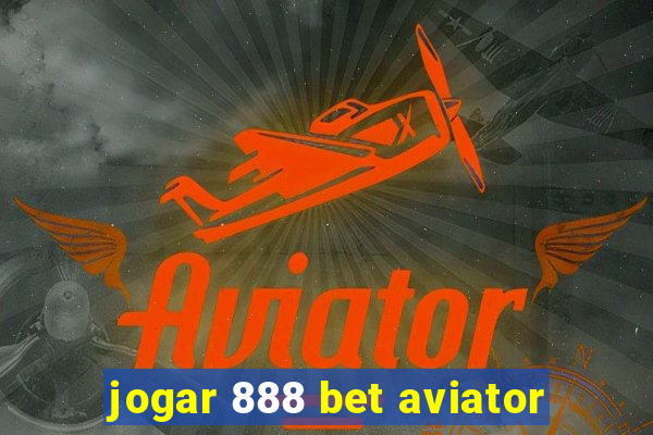 jogar 888 bet aviator