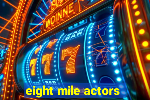 eight mile actors