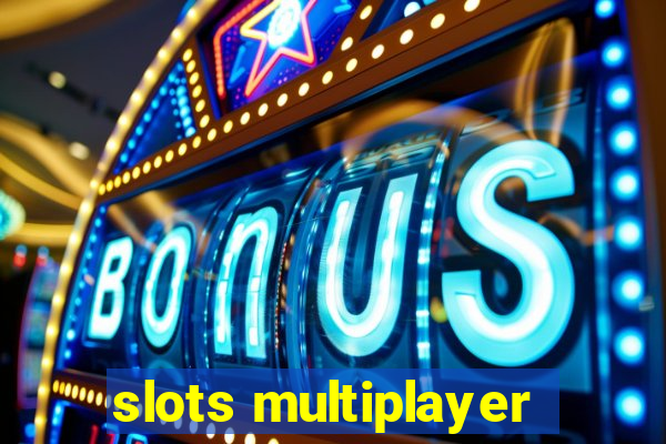 slots multiplayer