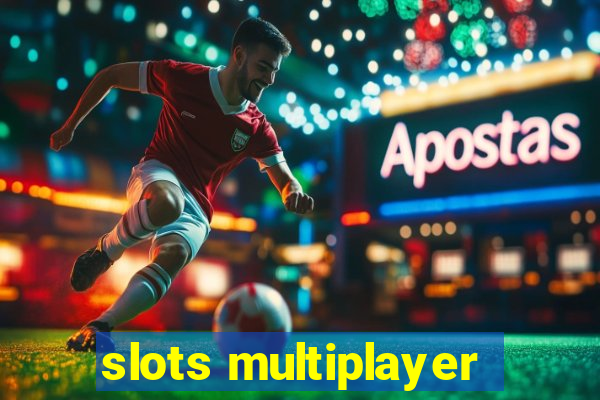 slots multiplayer