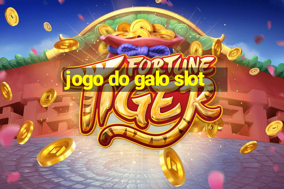 jogo do galo slot