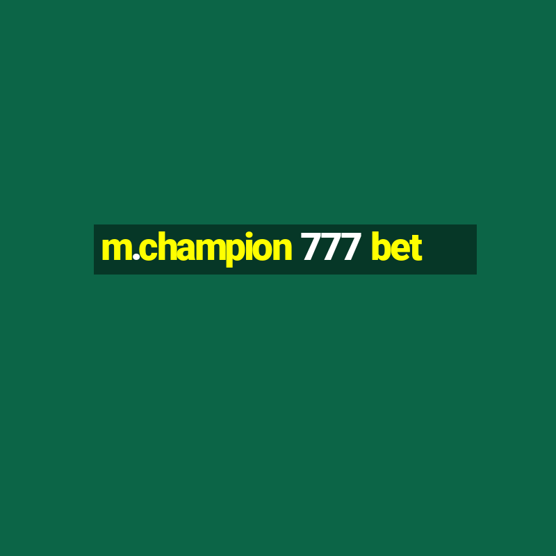 m.champion 777 bet