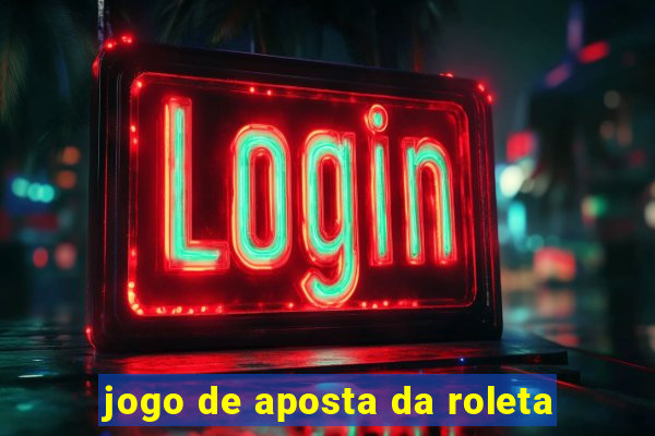 jogo de aposta da roleta