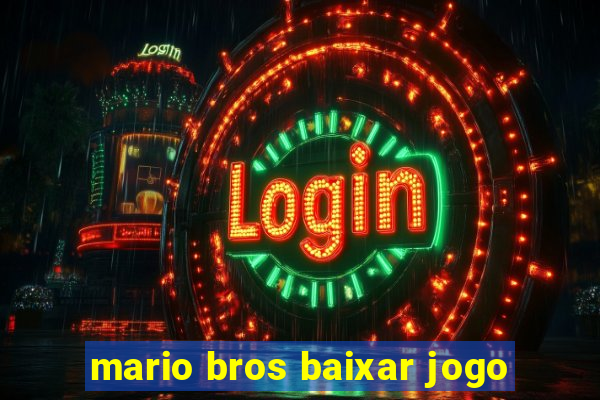 mario bros baixar jogo