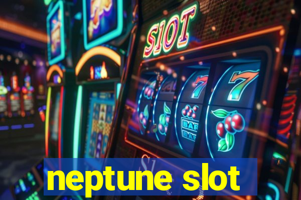 neptune slot