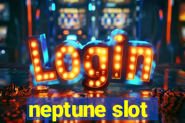 neptune slot