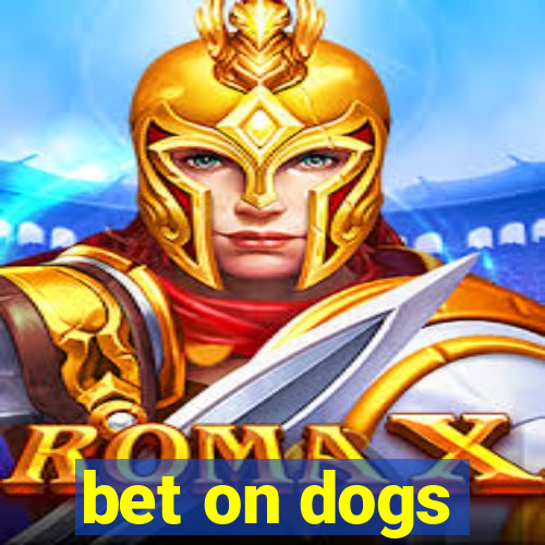 bet on dogs