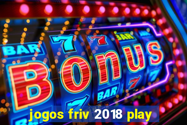 jogos friv 2018 play