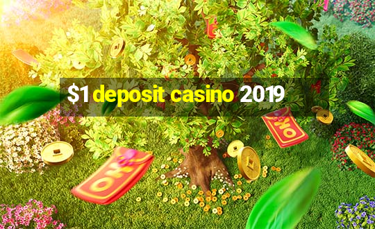 $1 deposit casino 2019