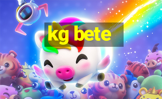 kg bete