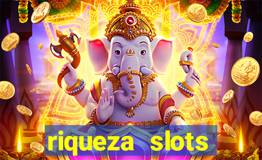 riqueza slots dinheiro real