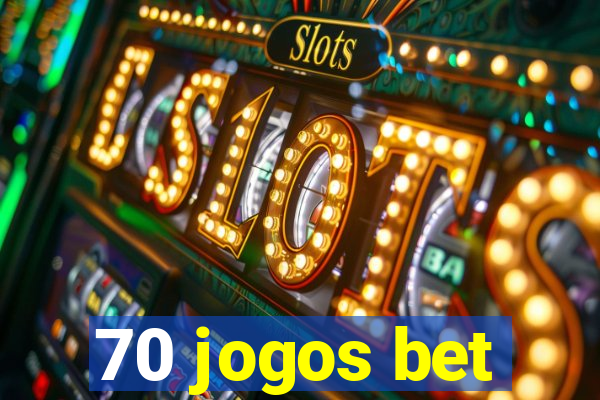 70 jogos bet