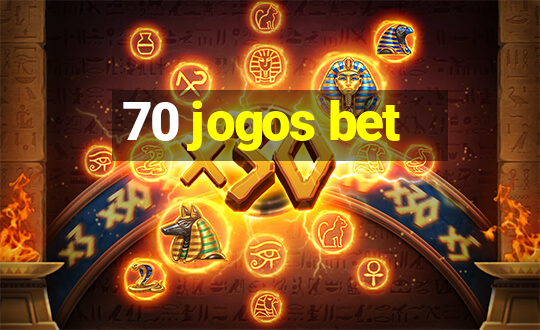 70 jogos bet