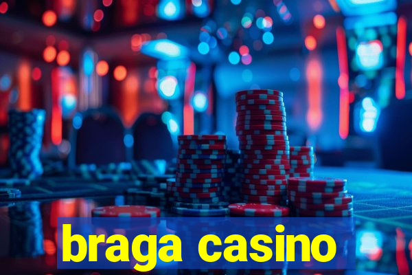 braga casino