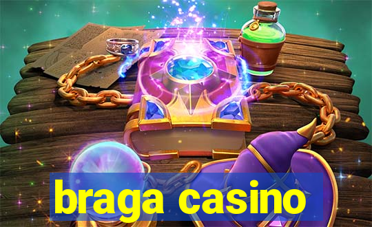 braga casino