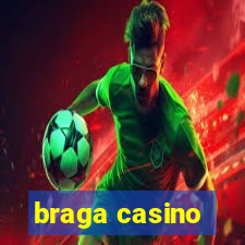 braga casino